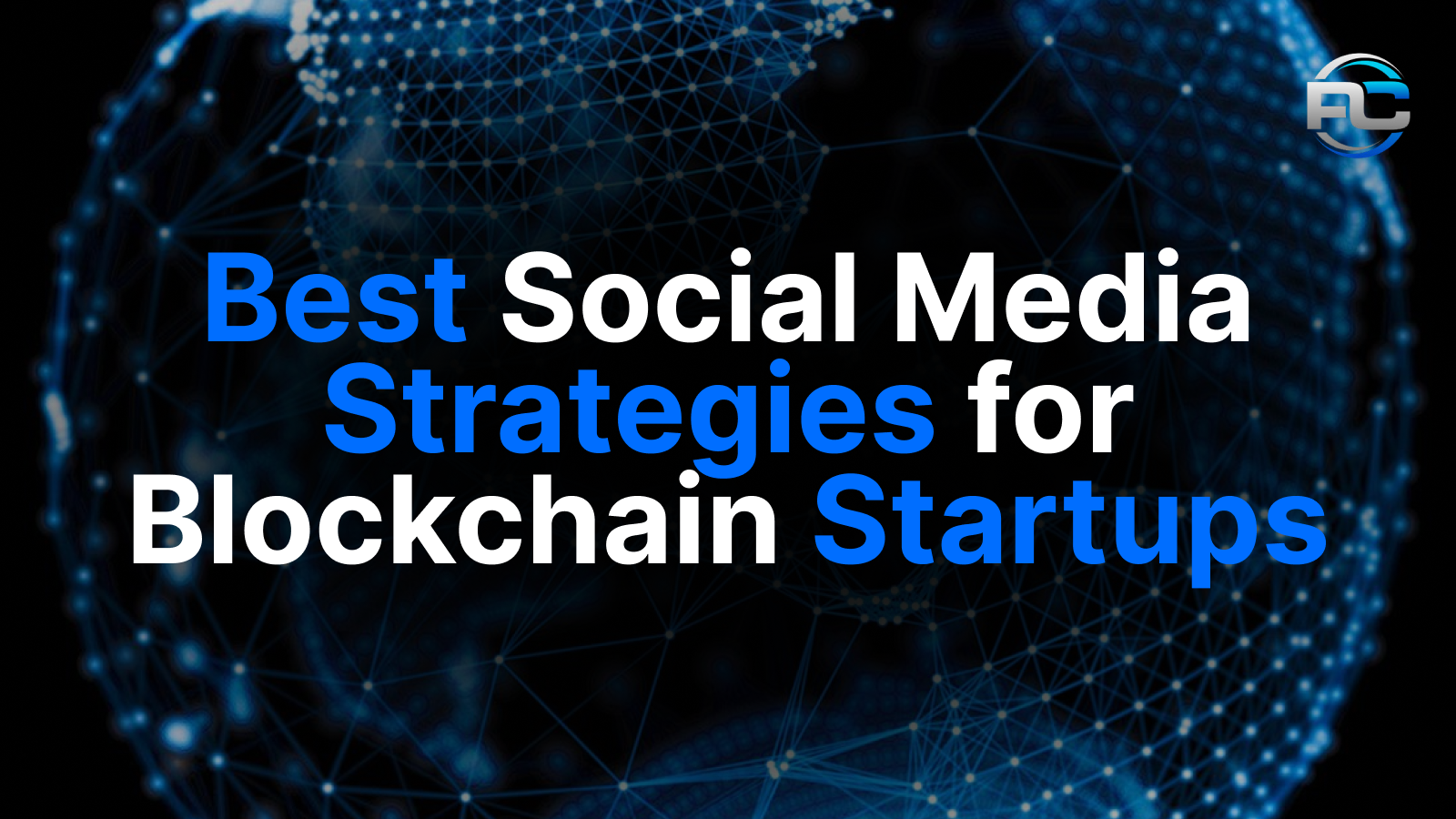 Best Social Media Strategies for Blockchain Startups